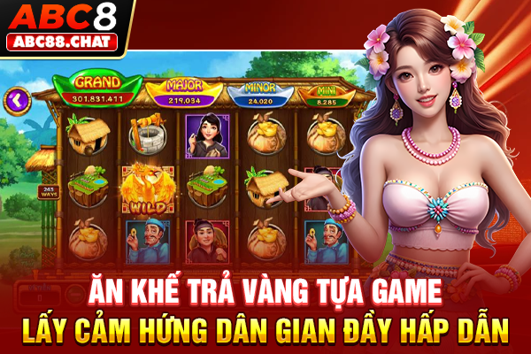 Ăn Khế Trả Vàng Tựa Game Lấy Cảm Hứng Dân Gian Đầy Hấp Dẫn