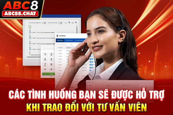 Các tình huống bạn sẽ được hỗ trợ khi trao đổi với tư vấn viên