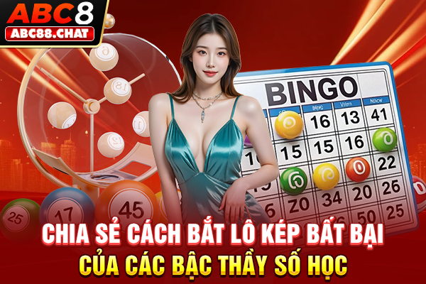 Chia Sẻ Cách Bắt Lô Kép Bất Bại Của Các Bậc Thầy Số Học