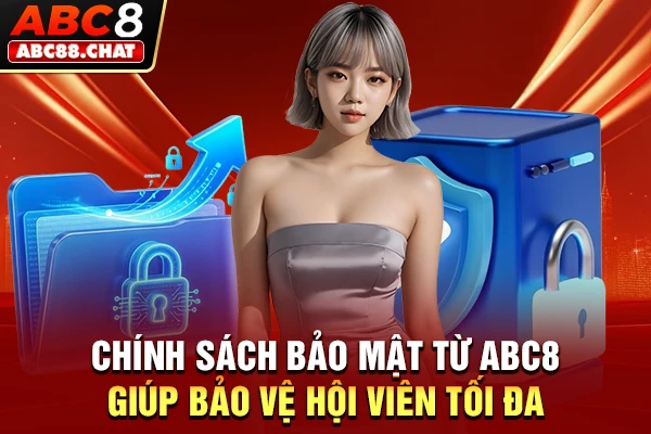 Chính Sách Bảo Mật Từ ABC8 Giúp Bảo Vệ Hội Viên Tối Đa