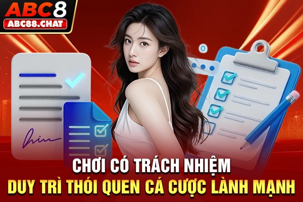 Chơi Có Trách Nhiệm ABC8 | Duy Trì Thói Quen Cá Cược Lành Mạnh