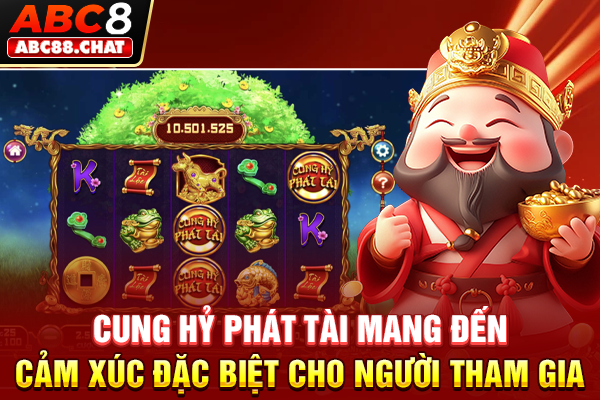 Slot Game Cung Hỷ Phát Tài Sở Hữu Tỷ Lệ Thưởng Khủng Cung Hỷ Phát Tài mang đến cảm xúc đặc biệt cho người tham gia