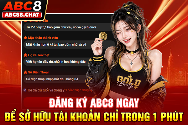 Đăng Ký ABC8 Ngay Để Sở Hữu Tài Khoản Chỉ Trong 1 Phút