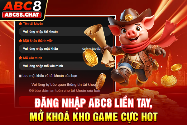 Đăng Nhập ABC8 Liền Tay, Mở Khoá Kho Game Cực Hot