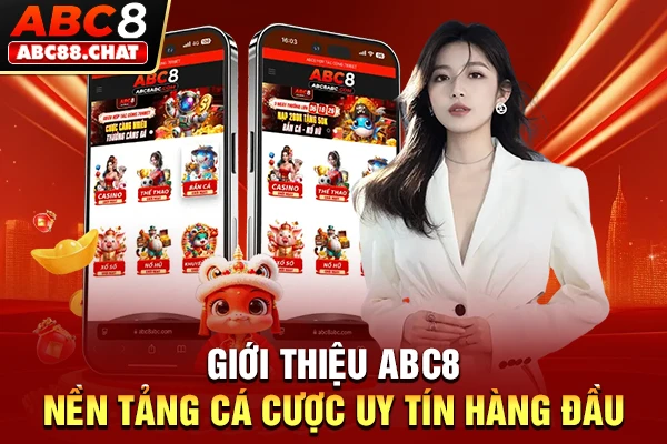 Giới Thiệu ABC8 Qua Những Thông Tin Tổng Quan Nhất Giới thiệu ABC8 - nền tảng cá cược uy tín hàng đầu