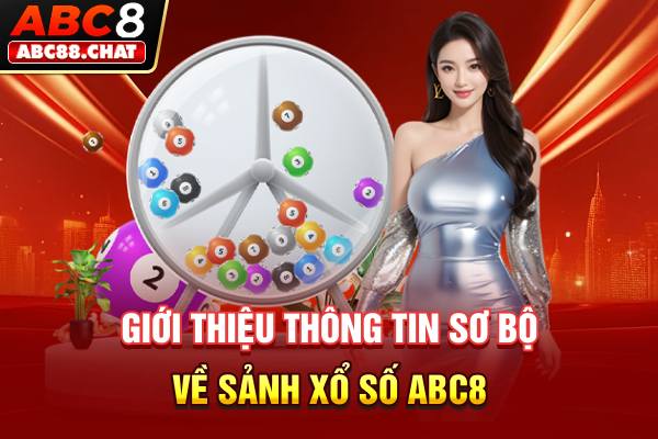 Xổ Số ABC8 Mang Đến Sảnh Soi Cầu Chất Lượng Có 1-0-2 Giới thiệu thông tin sơ bộ về sảnh xổ số ABC8
