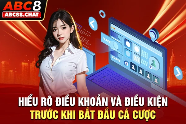 Điều Khoản Và Điều Kiện ABC8, Nền Tảng Trải Nghiệm Minh Bạch Hiểu rõ điều khoản và điều kiện trước khi bắt đầu cá cược