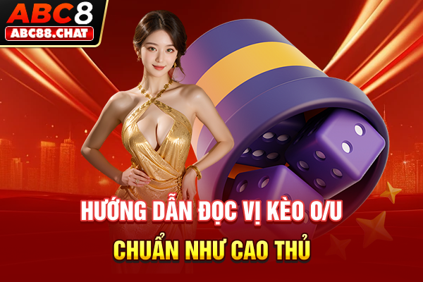Đánh Kèo Tài Xỉu Với Những Công Thức Đọc Trận Đấu Chuẩn Xác Hướng dẫn đọc vị kèo O/U chuẩn như cao thủ