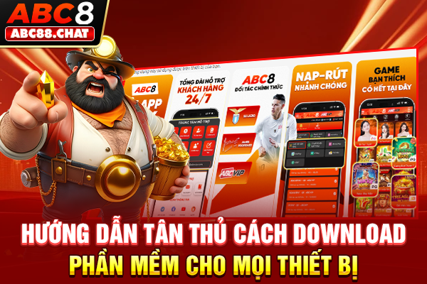 Tải App ABC8 Với Thao Tác Đơn Giản Nhất Cho Anh Em Hướng dẫn tân thủ cách download phần mềm cho mọi thiết bị