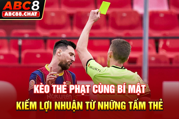 Kèo Thẻ Phạt Cùng Bí Mật Kiếm Lợi Nhuận Từ Những Tấm Thẻ