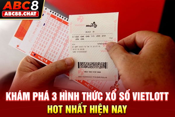 Xổ Số Vietlott Cơn Lốc Triệu Đô, Mở Đầu Hành Trình Tỷ Phú Khám phá 3 hình thức xổ số Vietlott hot nhất hiện nay