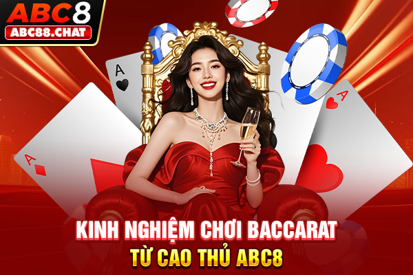 Kinh nghiệm chơi Baccarat siêu hữu ích không phải ai cũng nắm rõ