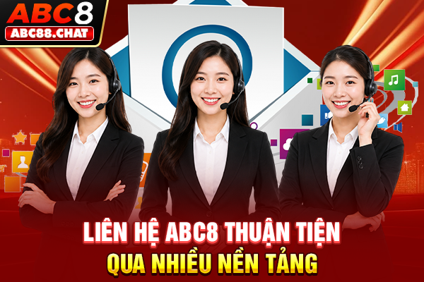 Liên hệ ABC8 thuận tiện qua nhiều nền tảng