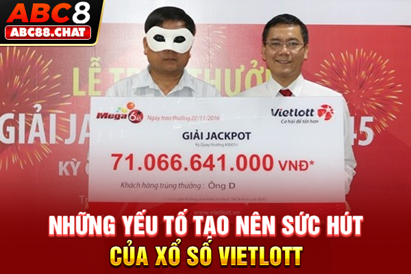 Xổ Số Vietlott Cơn Lốc Triệu Đô, Mở Đầu Hành Trình Tỷ Phú Những yếu tố tạo nên sức hút của xổ số Vietlott