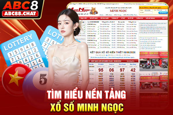 Xổ Số Minh Ngọc Cập Nhật KQXS 3 Tiếp Nhanh Nhất 2026 Tìm hiểu nền tảng xổ số Minh Ngọc